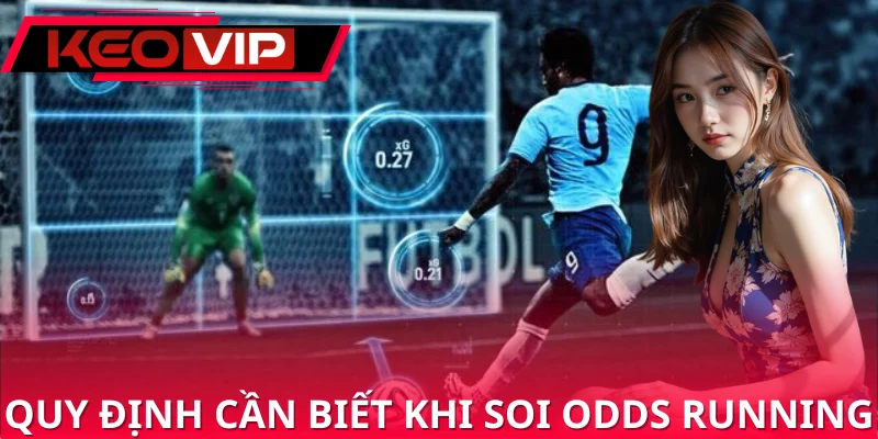 Những quy định cần biết khi tìm cách soi odds running