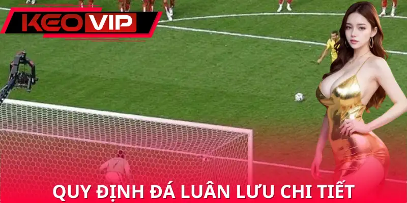 Những quy định dành cho cầu thủ khi đá luân lưu