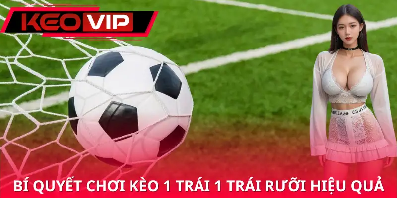 Chia sẻ bí quyết chơi kèo hiệu quả