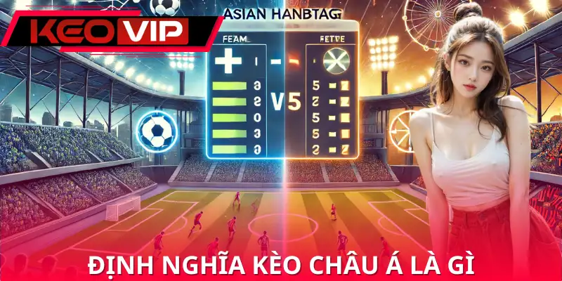 Định nghĩa kèo châu Á là gì